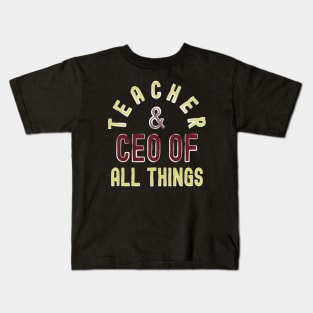 Teacher & CEO Of All Things High Ego Smartest Nerdy Tee Kids T-Shirt